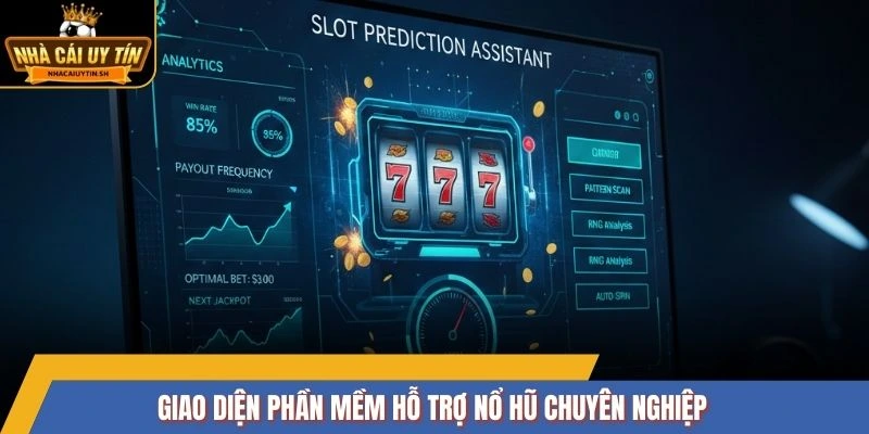 Giao diện phần mềm hỗ trợ nổ hũ chuyên nghiệp