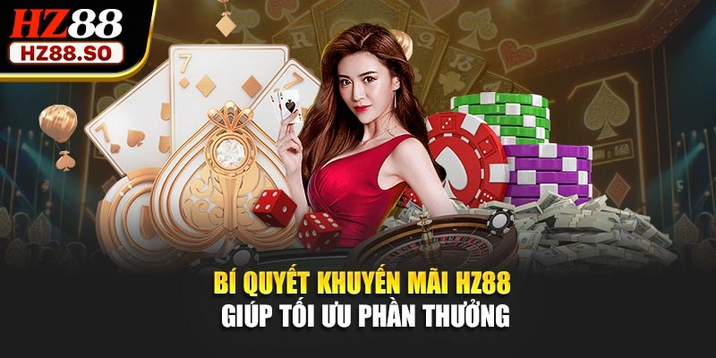 Bí quyết khuyến mãi HZ88 giúp tối ưu phần thưởng