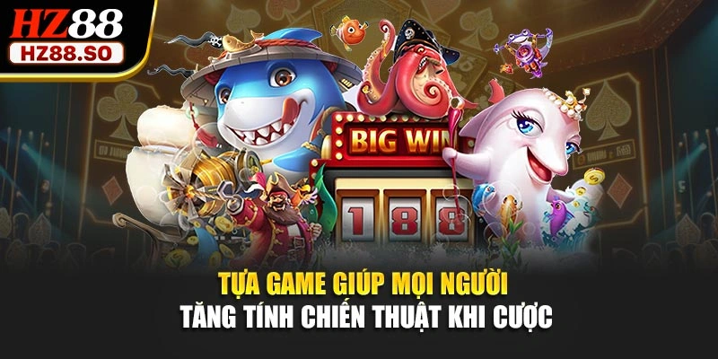 Tựa game giúp mọi người tăng tính chiến thuật khi cược